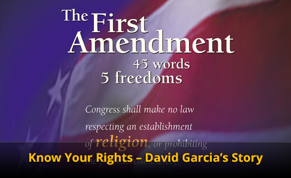 Know Your Rights – David Garcia’s Story