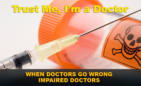 When Doctors Go Wrong – Impaired Doctors