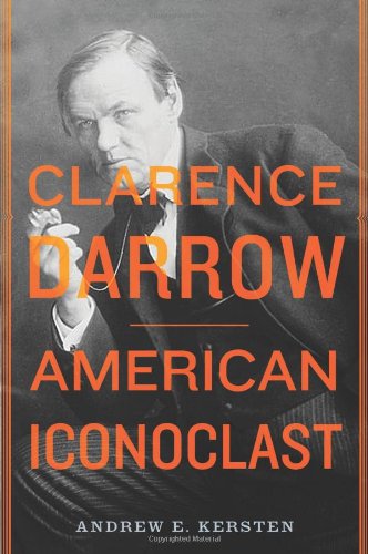 Clarence Darrow: American Iconoclast