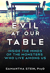 Evil at Our Table: Inside the Minds of the Monsters Who Live Among Us