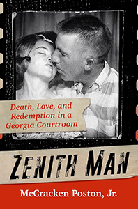 Zenith Man: Death, Love, and Redemption in a Georgia Courtroom