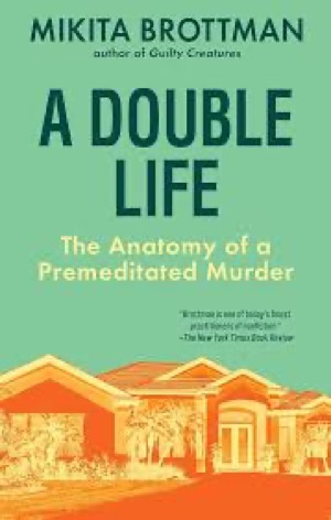 A Double Life: The Anatomy of a Premeditated Murder